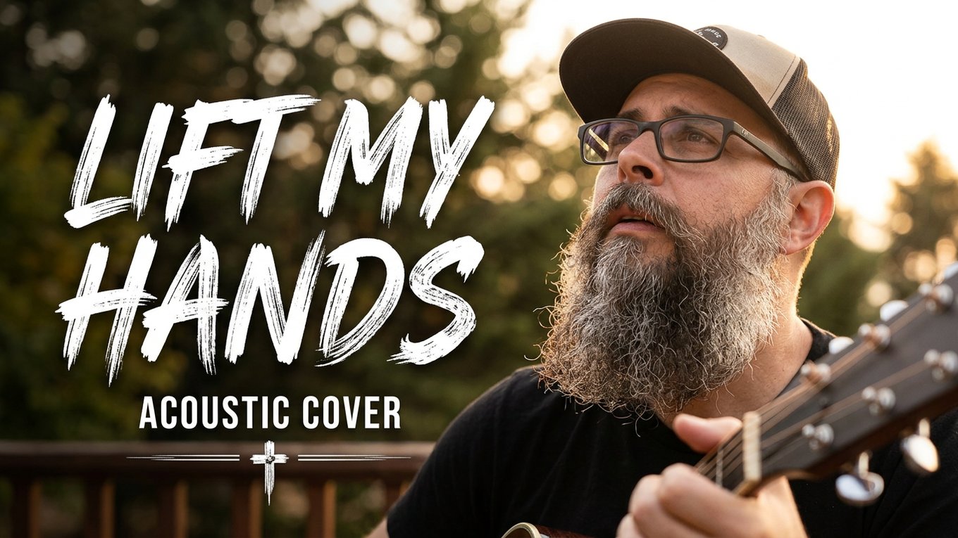 Lift My Hands – Acoustic Cover (Forrest Frank)